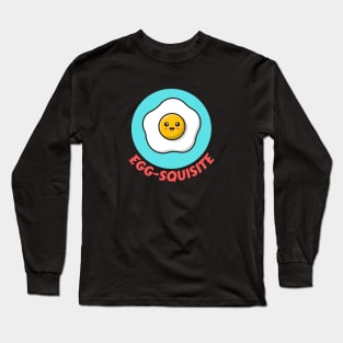 Egg-squisite | Egg Pun Long Sleeve T-Shirt